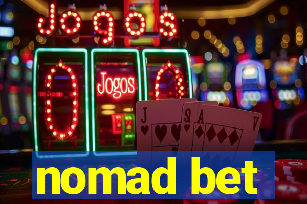 nomad bet